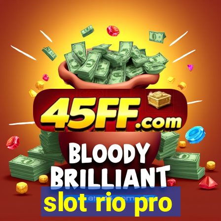 slot rio pro